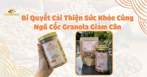 bí quyết cải thiện sức khỏe cùng granola giảm cân