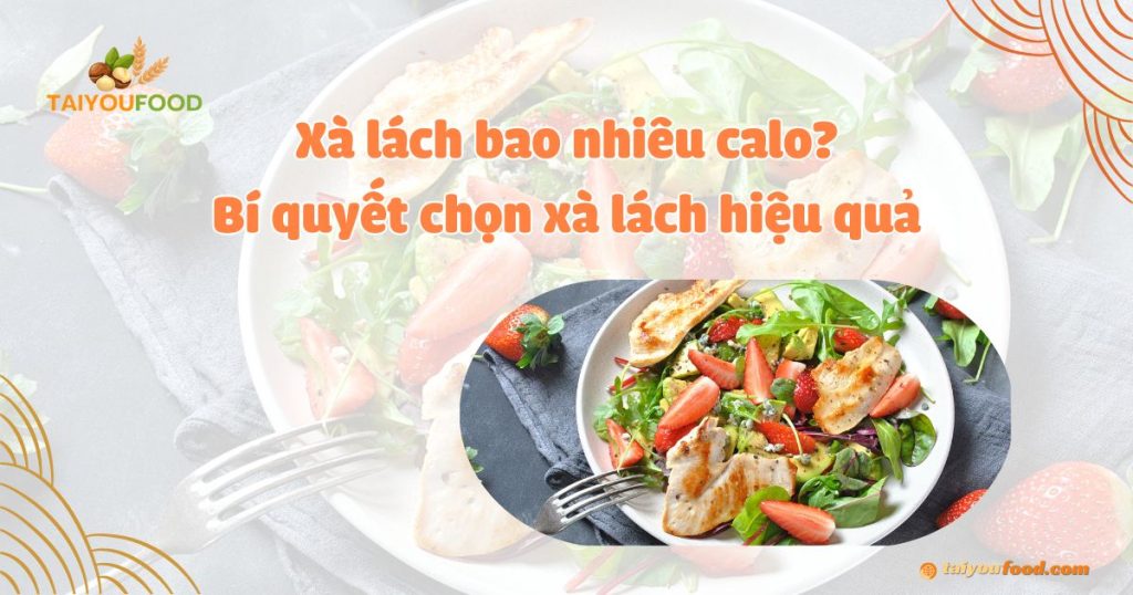 Xà lách bao nhiêu calo, tìm hiểu ngay!