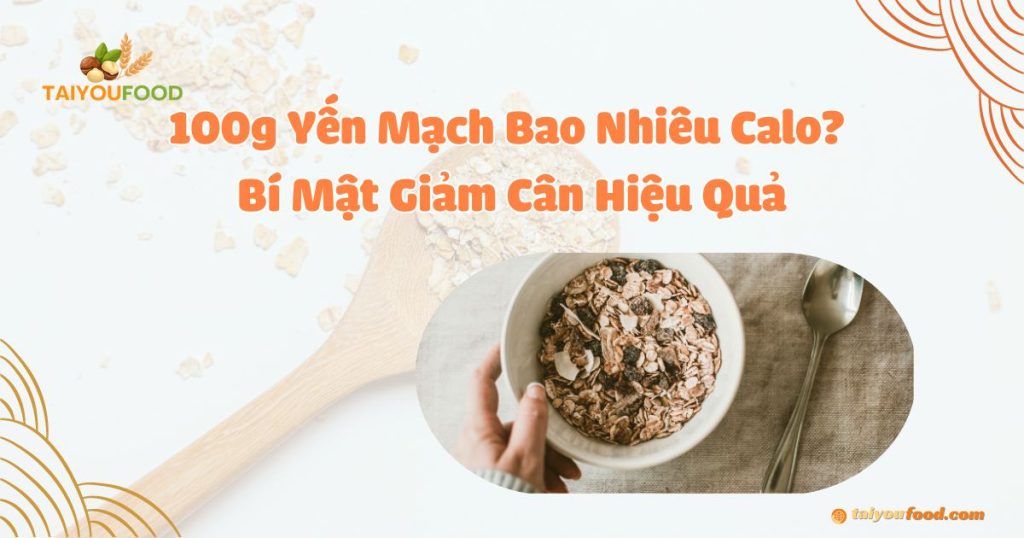 100g yến mạch bao nhiêu calo