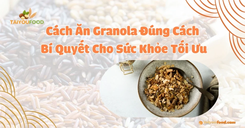 Cách ăn Granola đúng cách