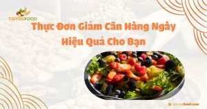 Thực Đơn Giảm Cân Hàng Ngày